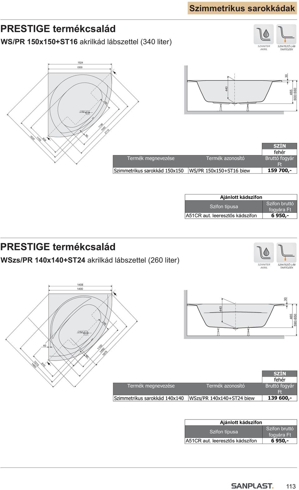 fogyára PRESTIGE termékcsalád WSzs/PR 10x10+ST2 akrilkád lábszettel (2 liter) 108 0 295