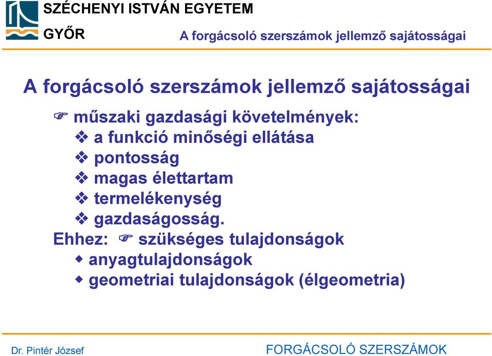 pontosság magas élettartam termelékenység gazdaságosság.