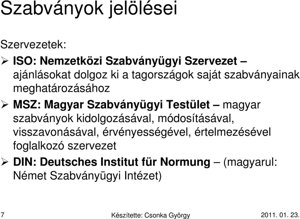 magyar szabványok kidolgozásával, módosításával, visszavonásával, érvényességével,