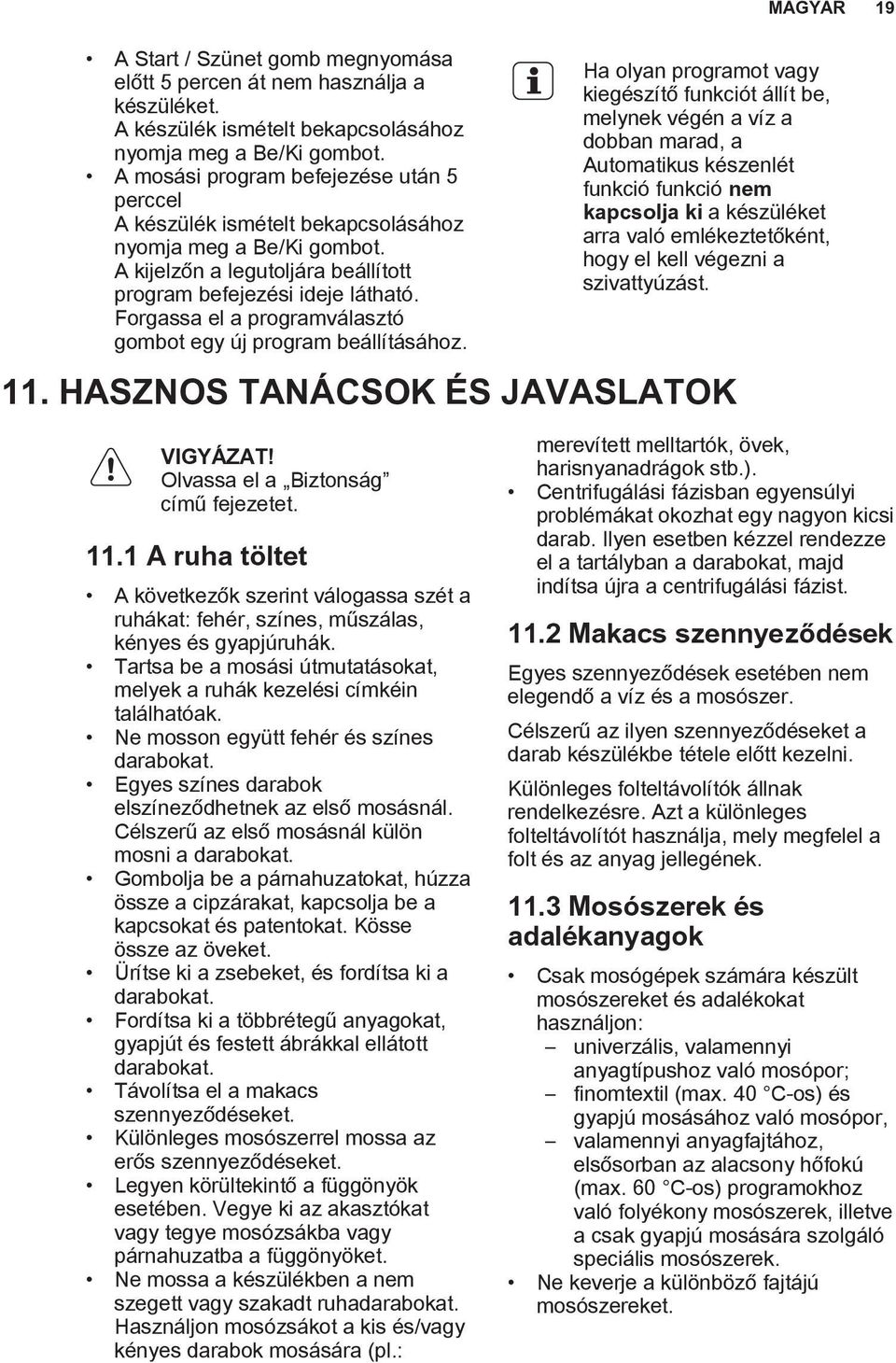 Forgassa el a programválasztó gombot egy új program beállításához.