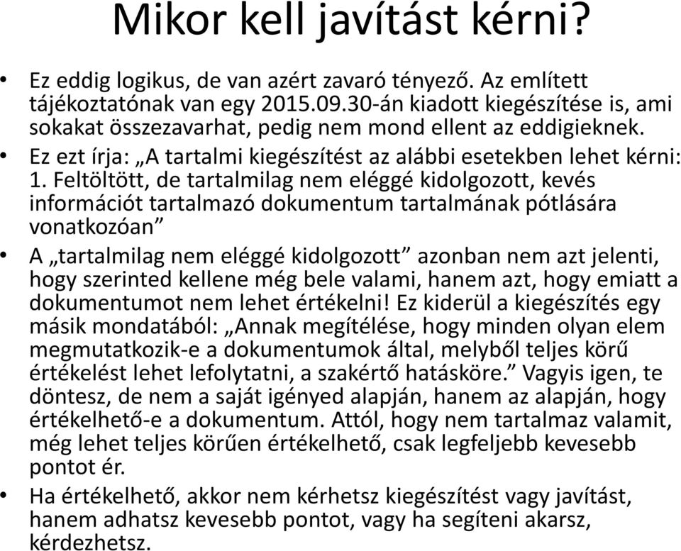 Feltöltött, de tartalmilag nem eléggé kidolgozott, kevés információt tartalmazó dokumentum tartalmának pótlására vonatkozóan A tartalmilag nem eléggé kidolgozott azonban nem azt jelenti, hogy