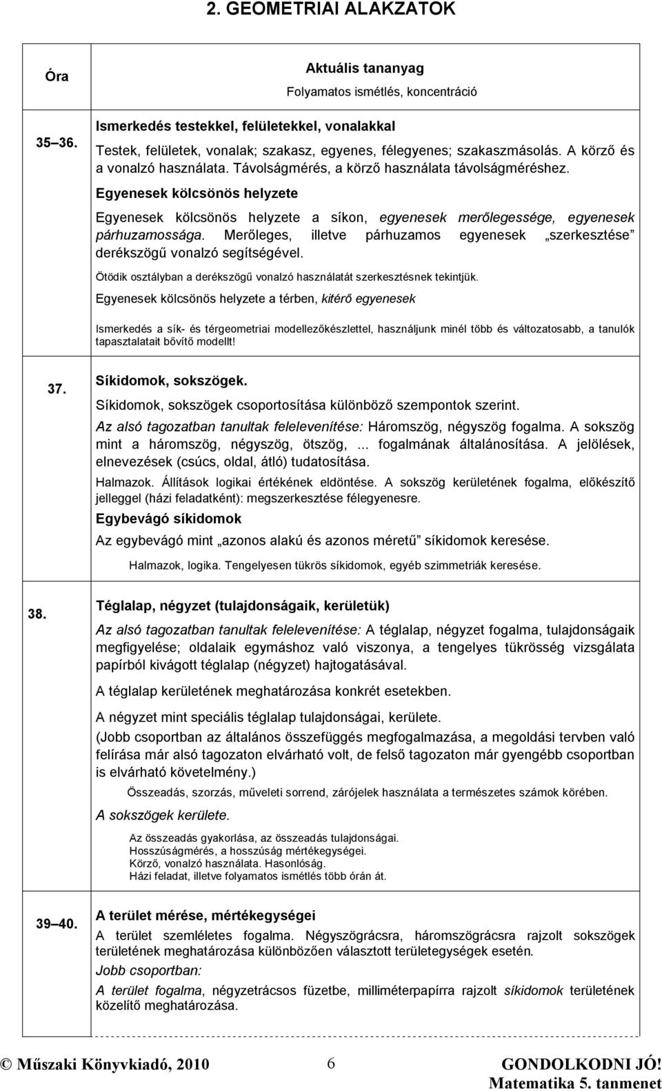 A körző és a vonalzó használata. Távolságmérés, a körző használata távolságméréshez.
