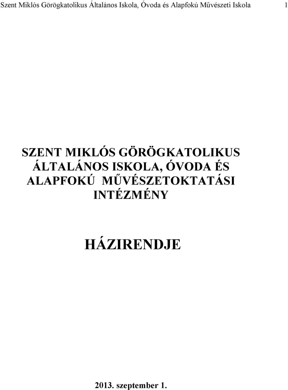 GÖRÖGKATOLIKUS ÁLTALÁNOS ISKOLA, ÓVODA ÉS ALAPFOKÚ