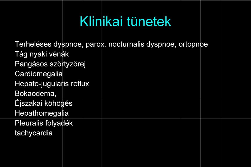 szörtyzörej Cardiomegalia Hepato-jugularis reflux