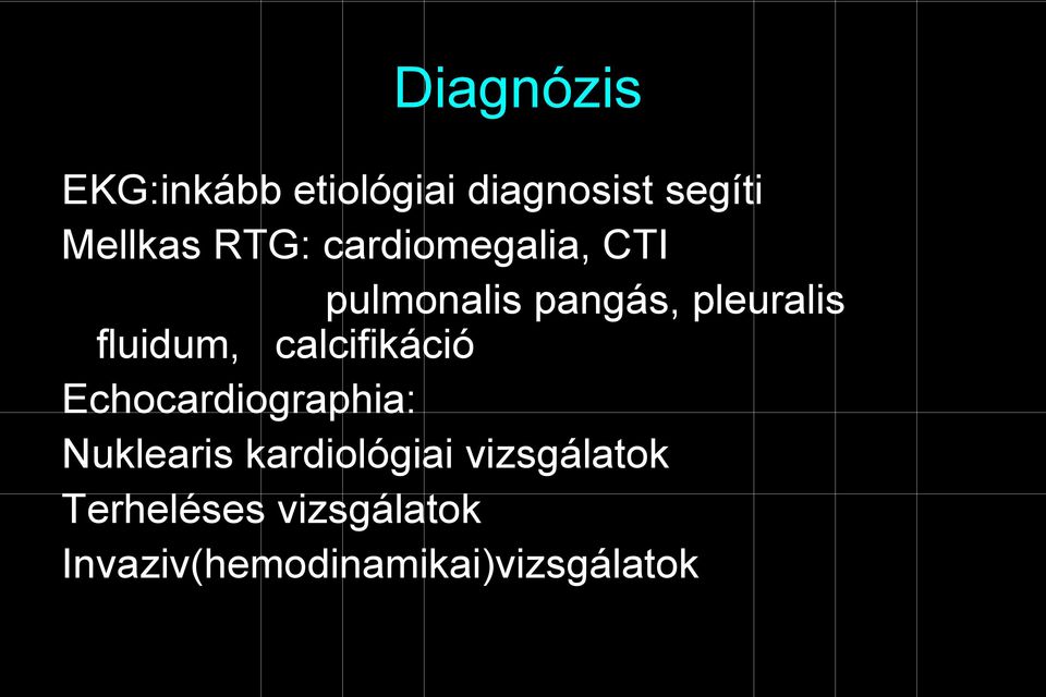 fluidum, calcifikáció Echocardiographia: Nuklearis