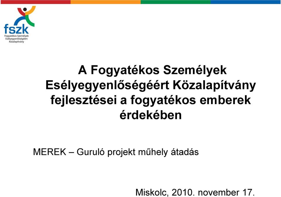 fejlesztései a fogyatékos emberek