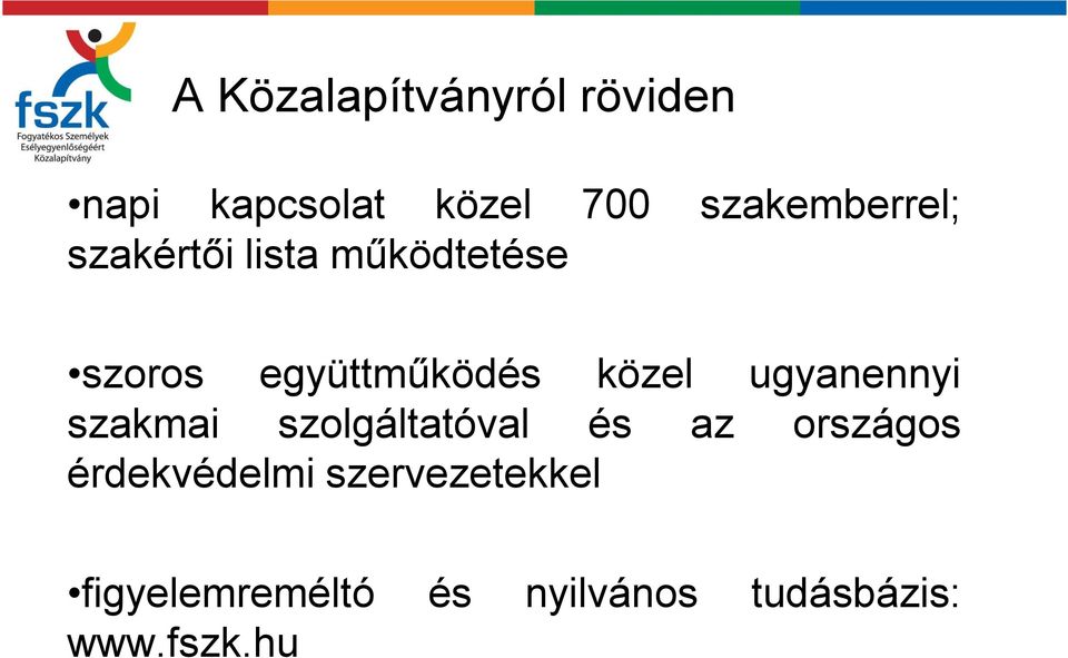 közel ugyanennyi szakmai szolgáltatóval és az országos