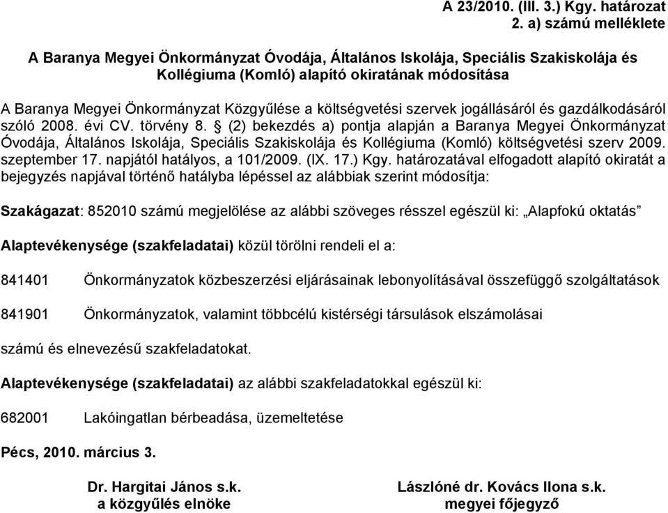 költségvetési szervek jogállásáról és gazdálkodásáról szóló 2008. évi CV. törvény 8.