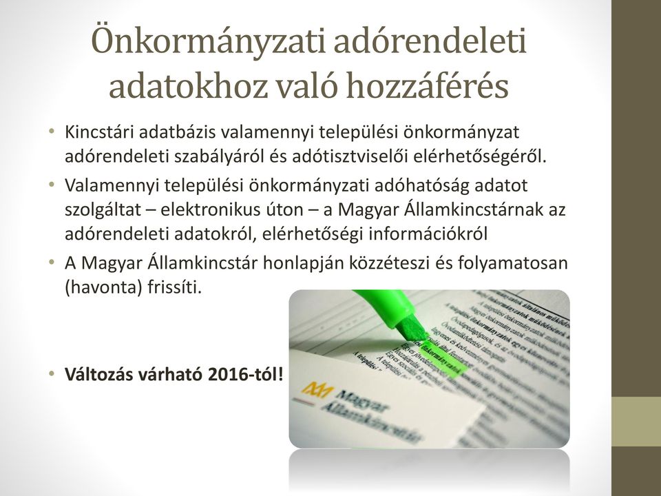 Valamennyi települési önkormányzati adóhatóság adatot szolgáltat elektronikus úton a Magyar Államkincstárnak