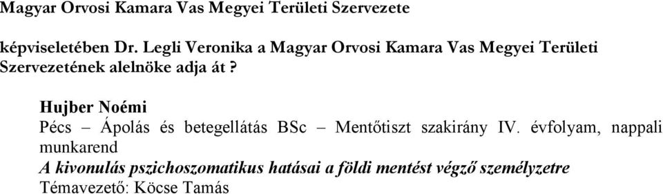 át? Hujber Noémi Pécs Ápolás és betegellátás BSc Mentőtiszt szakirány IV.