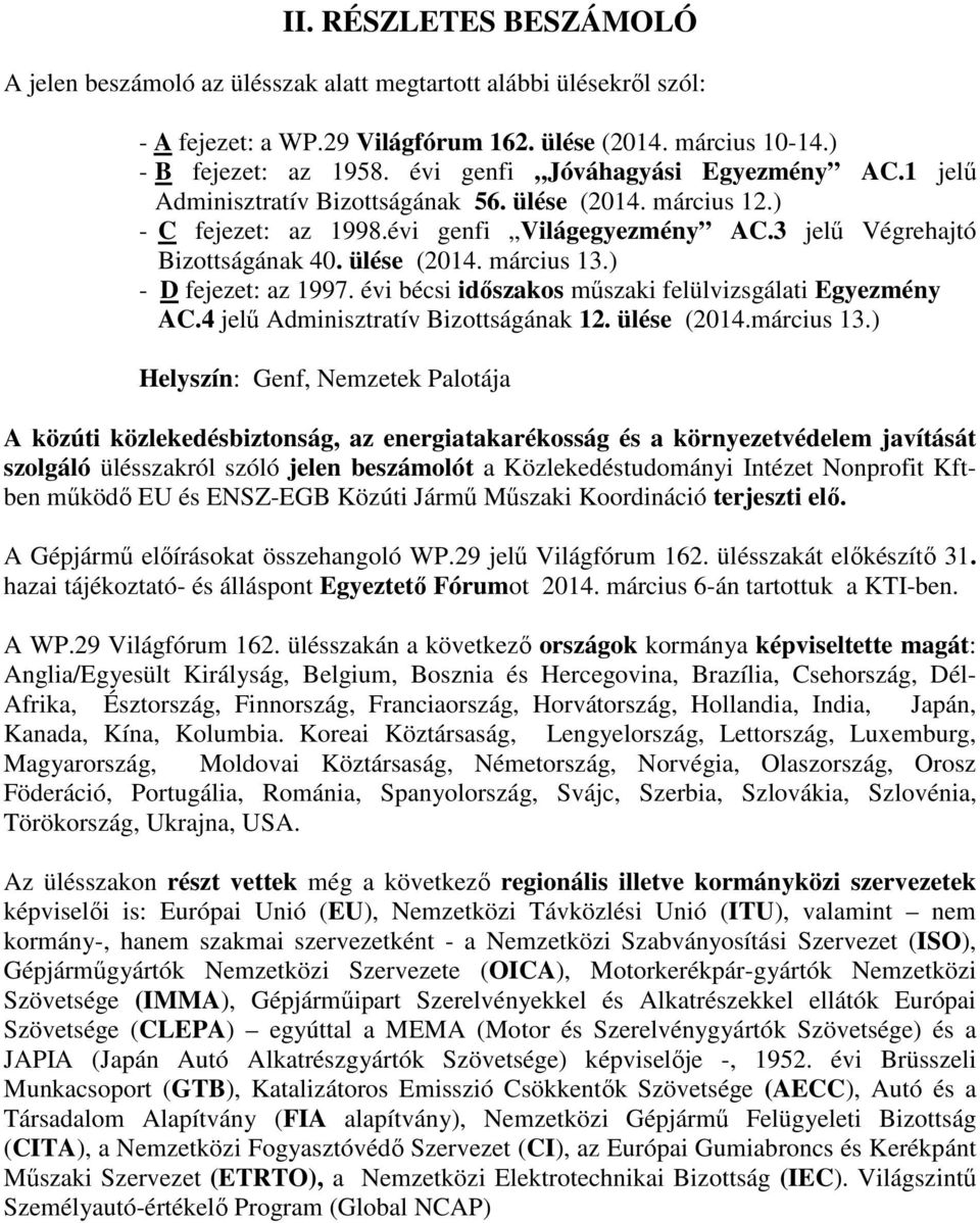) - D fejezet: az 1997. évi bécsi időszakos műszaki felülvizsgálati Egyezmény AC.4 jelű Adminisztratív Bizottságának 12. ülése (2014.március 13.