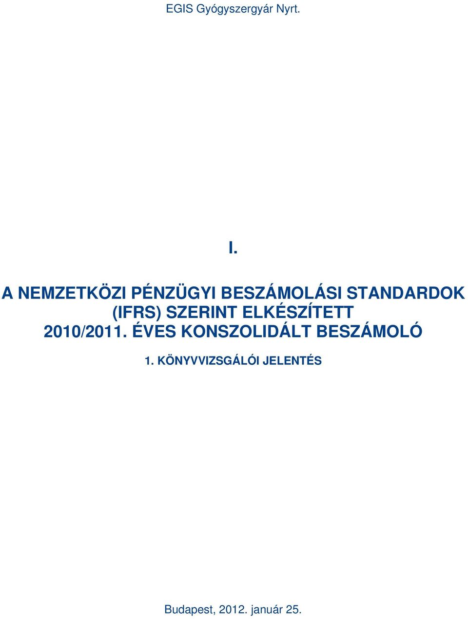 (IFRS) SZERINT ELKÉSZÍTETT 2010/2011.