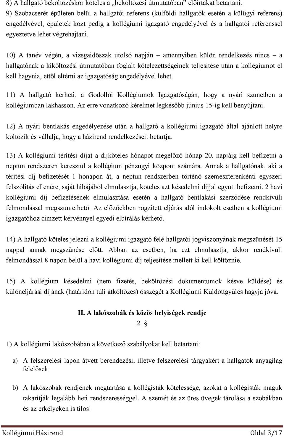 egyeztetve lehet végrehajtani.