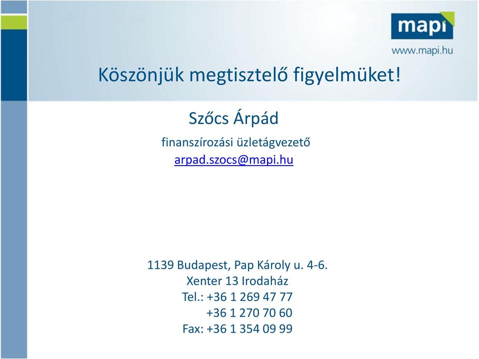 szocs@mapi.hu 1139 Budapest, Pap Károly u. 4-6.