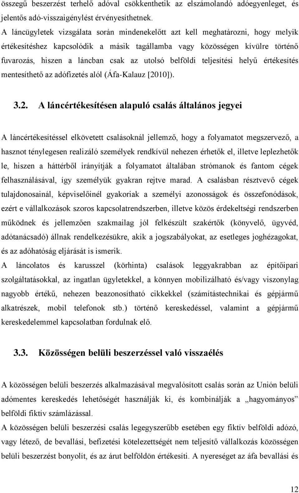 utolsó belföldi teljesítési helyű értékesítés mentesíthető az adófizetés alól (Áfa-Kalauz [20