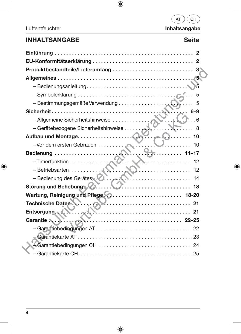 .. 10 Vor dem ersten Gebrauch.... 10 Bedienung... 11 17 Timerfunktion... 12 Betriebsarten... 12 Bedienung des Gerätes es.... 14 Störung Behebung.