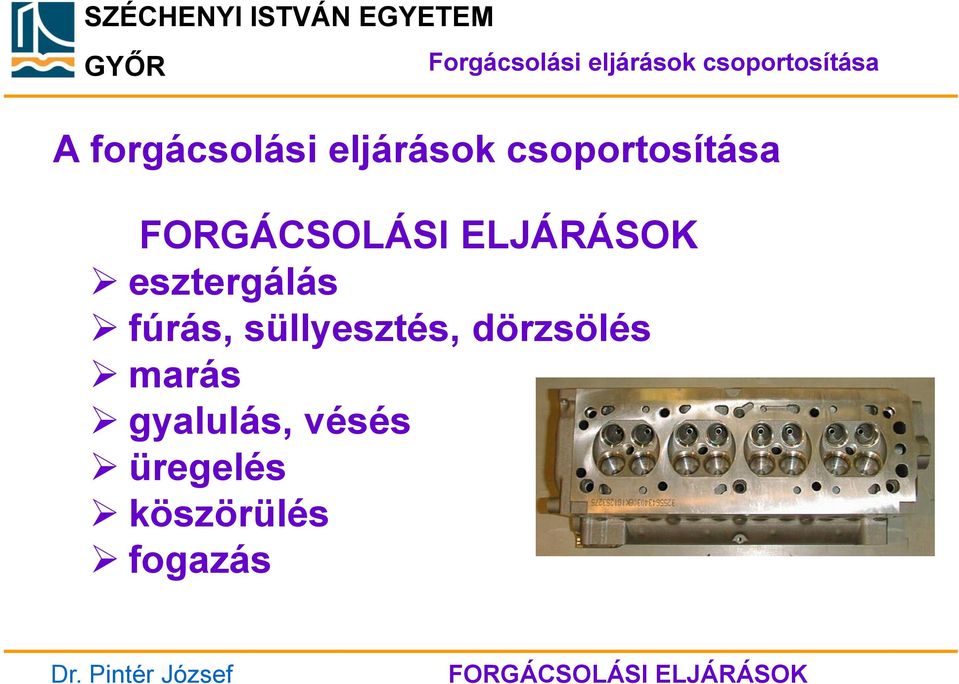 esztergálás fúrás, süllyesztés, dörzsölés