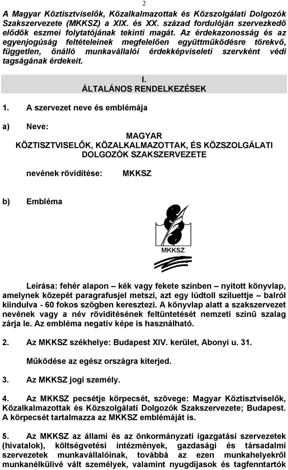 ÁLTALÁNOS RENDELKEZÉSEK 1.