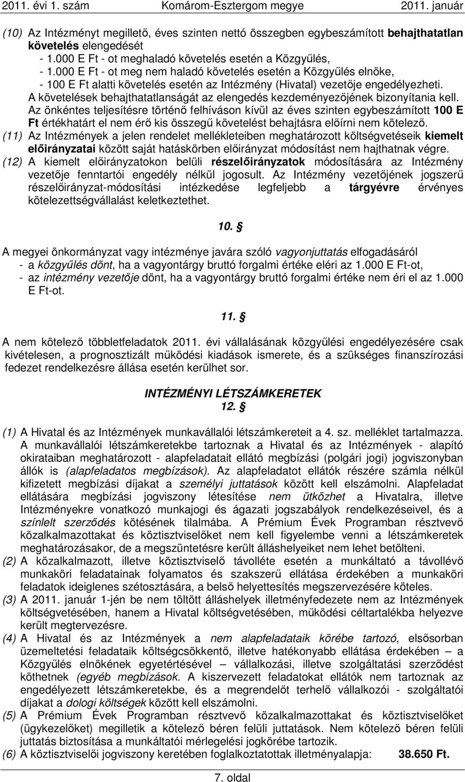 A követelések behajthatatlanságát az elengedés kezdeményezőjének bizonyítania kell.