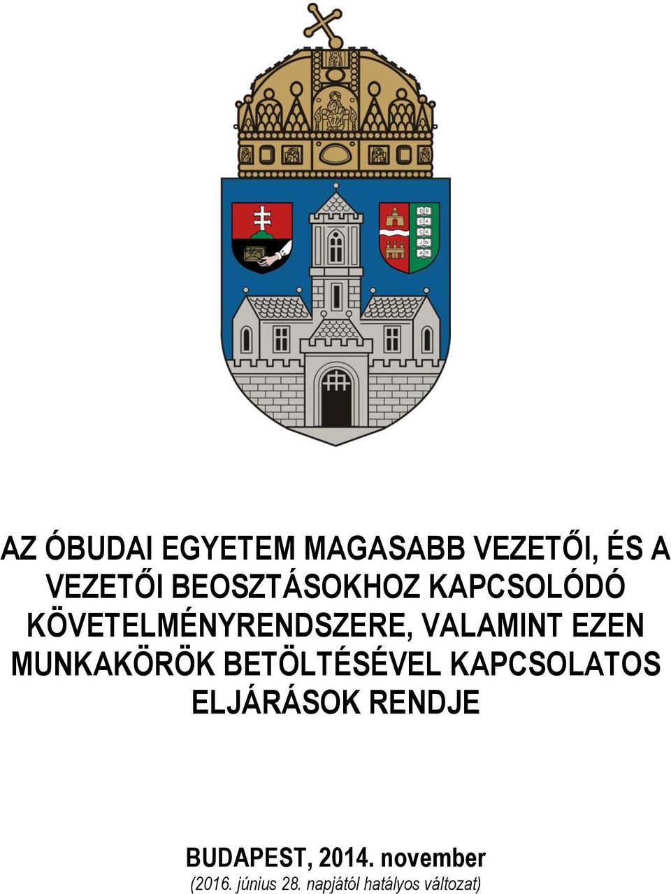 EZEN MUNKAKÖRÖK BETÖLTÉSÉVEL KAPCSOLATOS ELJÁRÁSOK RENDJE