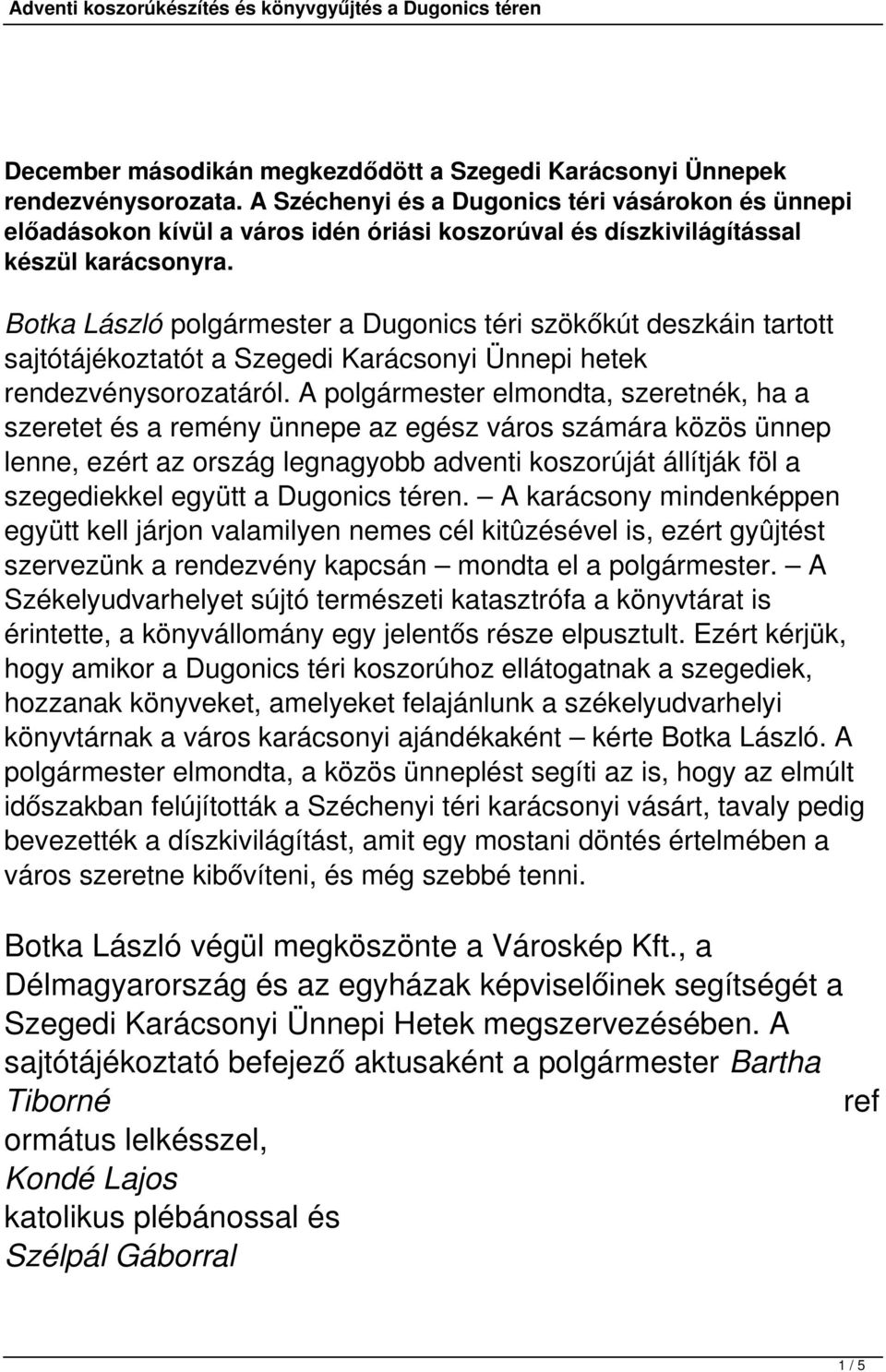 Botka László polgármester a Dugonics téri szökőkút deszkáin tartott sajtótájékoztatót a Szegedi Karácsonyi Ünnepi hetek rendezvénysorozatáról.