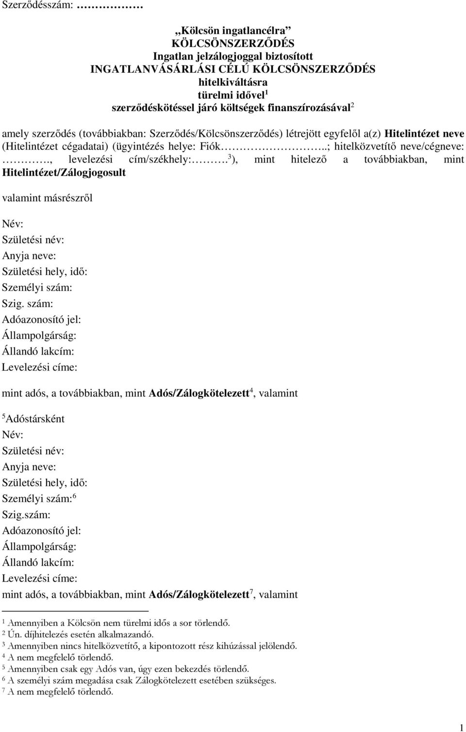 .; hitelközvetítő neve/cégneve:., levelezési cím/székhely:.