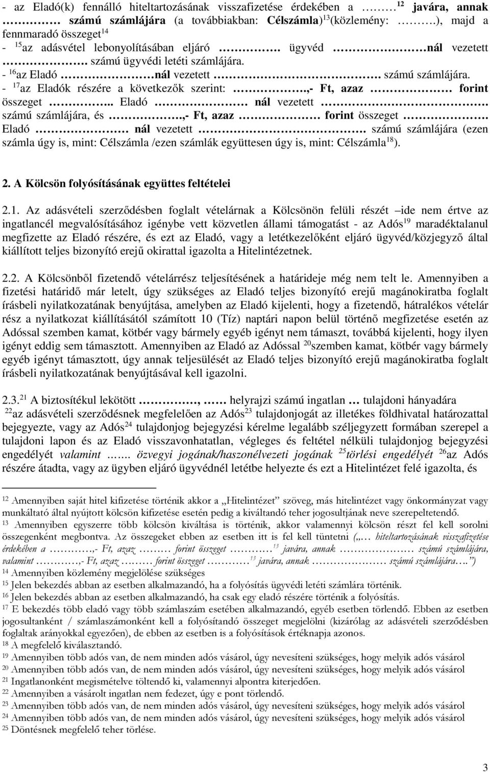 - 17 az Eladók részére a következők szerint:.,- Ft, azaz forint összeget.. Eladó nál vezetett.