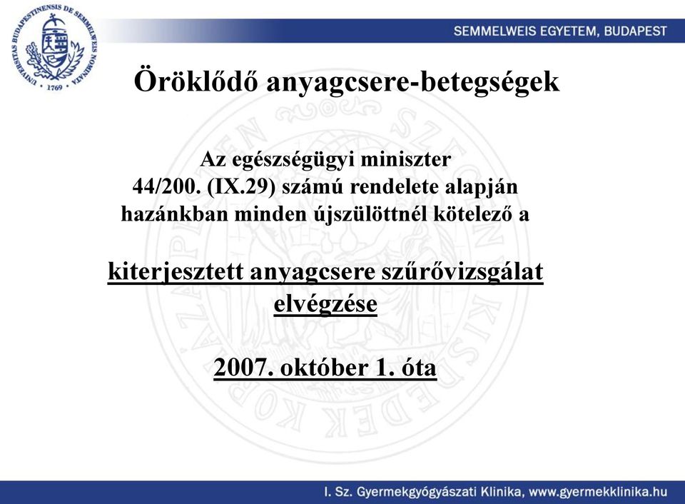 29) számú rendelete alapján hazánkban minden