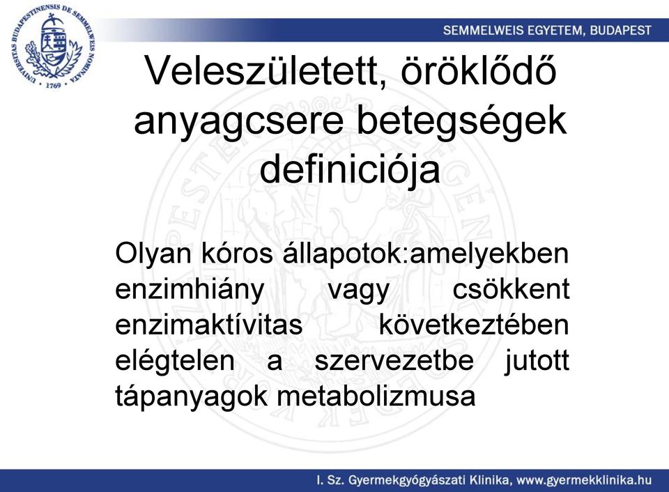 enzimhiány vagy csökkent enzimaktívitas