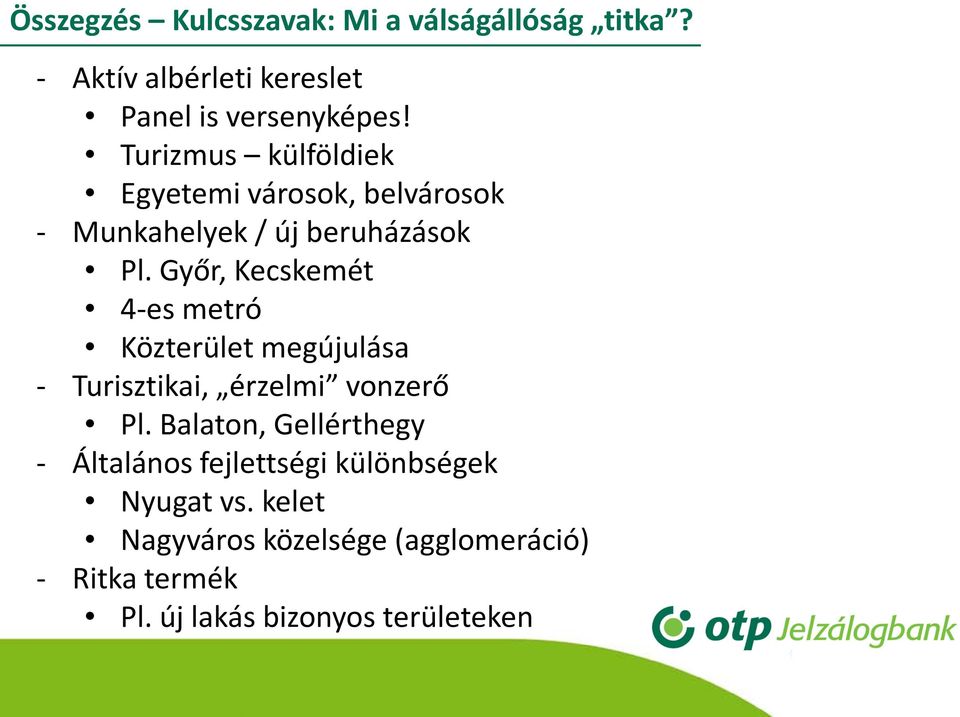 Győr, Kecskemét 4-es metró Közterület megújulása - Turisztikai, érzelmi vonzerő Pl.