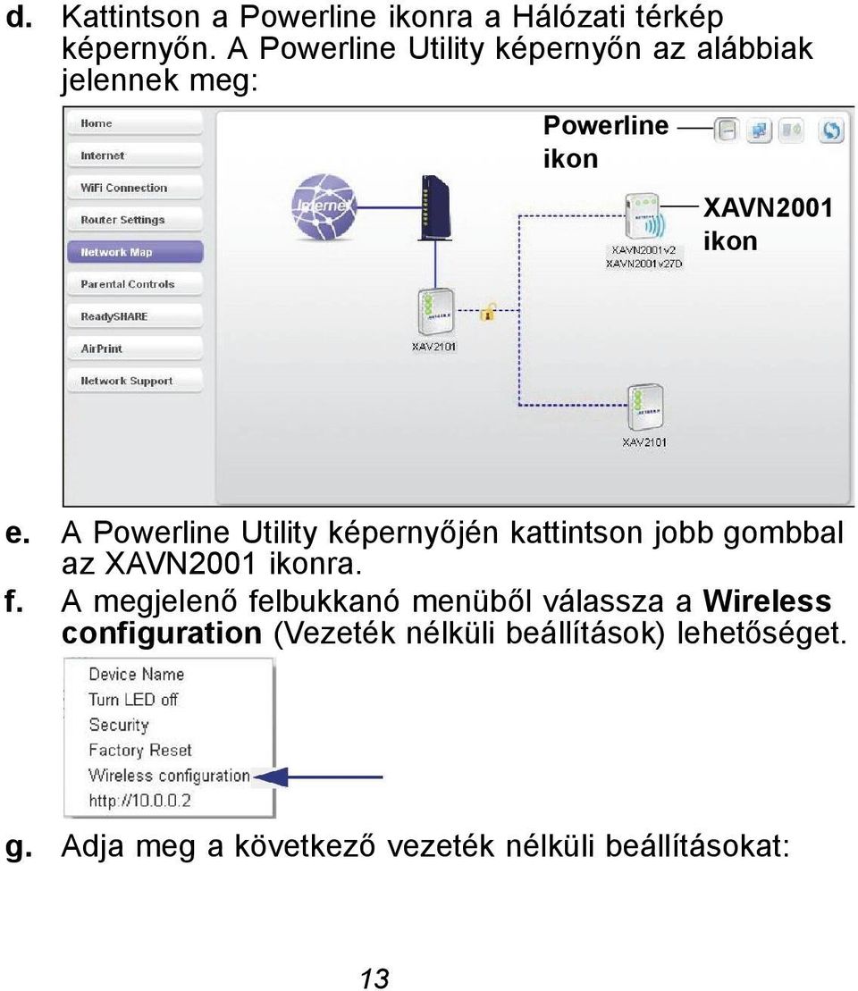 A Powerline Utility képernyőjén kattintson jobb gombbal az XAVN2001 ikonra. f.