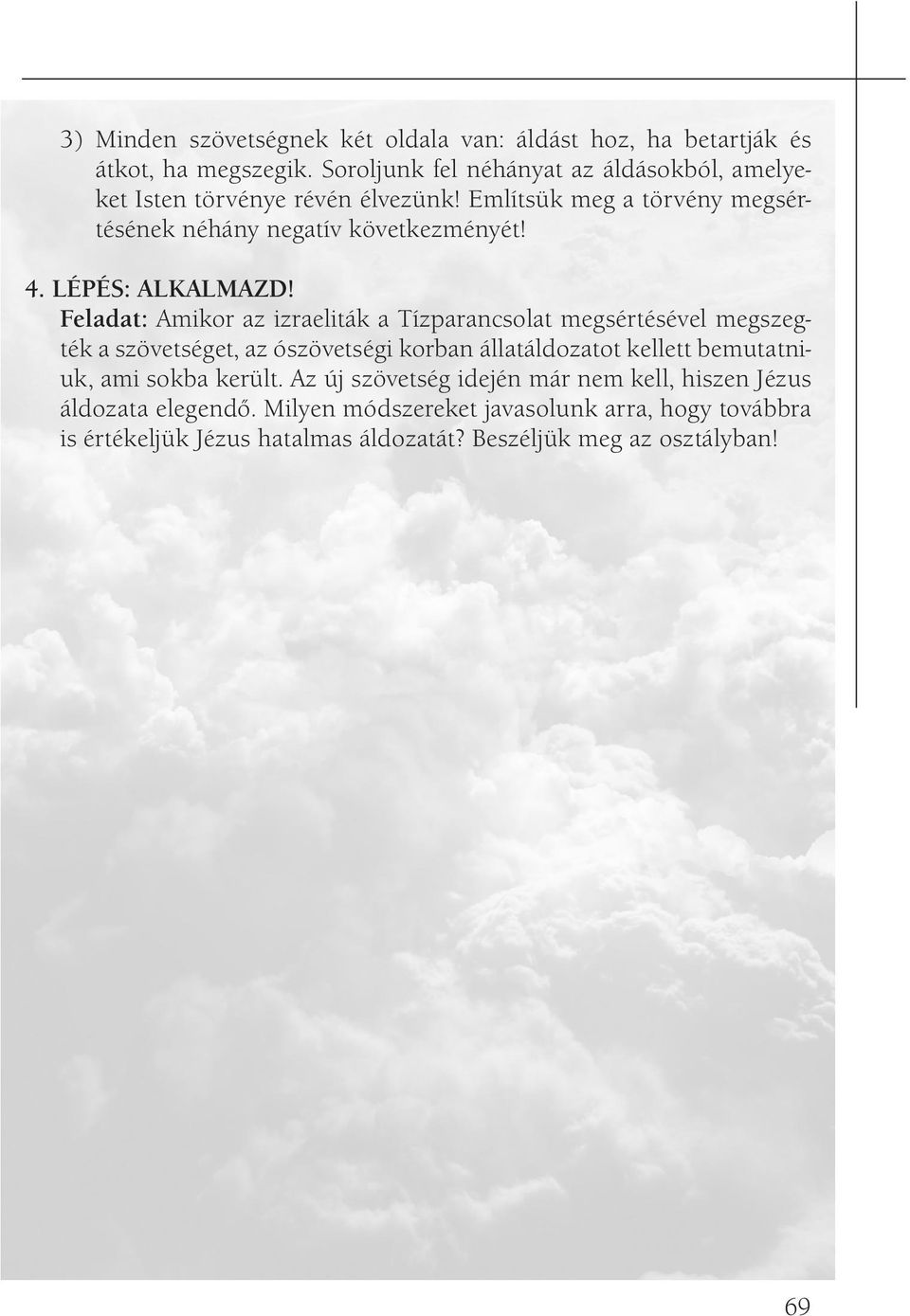 LÉPÉS: ALKALMAZD!