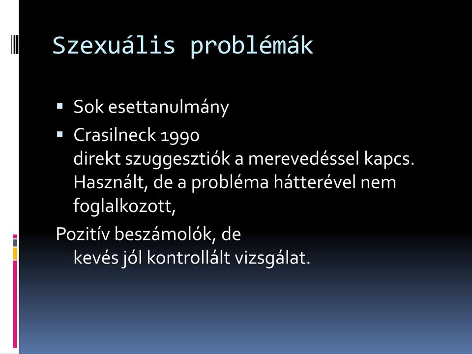 Használt, de a probléma hátterével nem