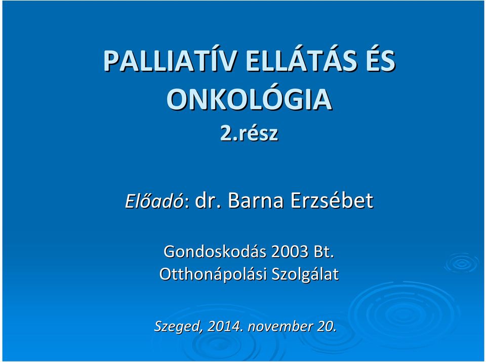 Gondoskodás s 2003 Bt. Otthonápol. lat. Szeged, november PDF Free Download
