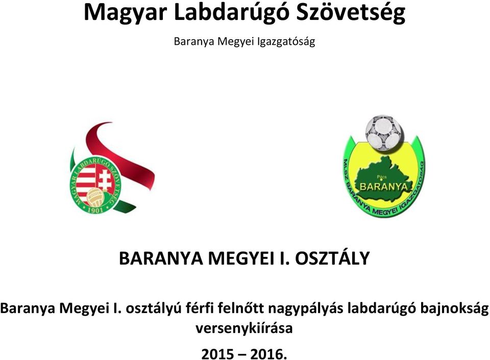 OSZTÁLY Baranya Megyei I.