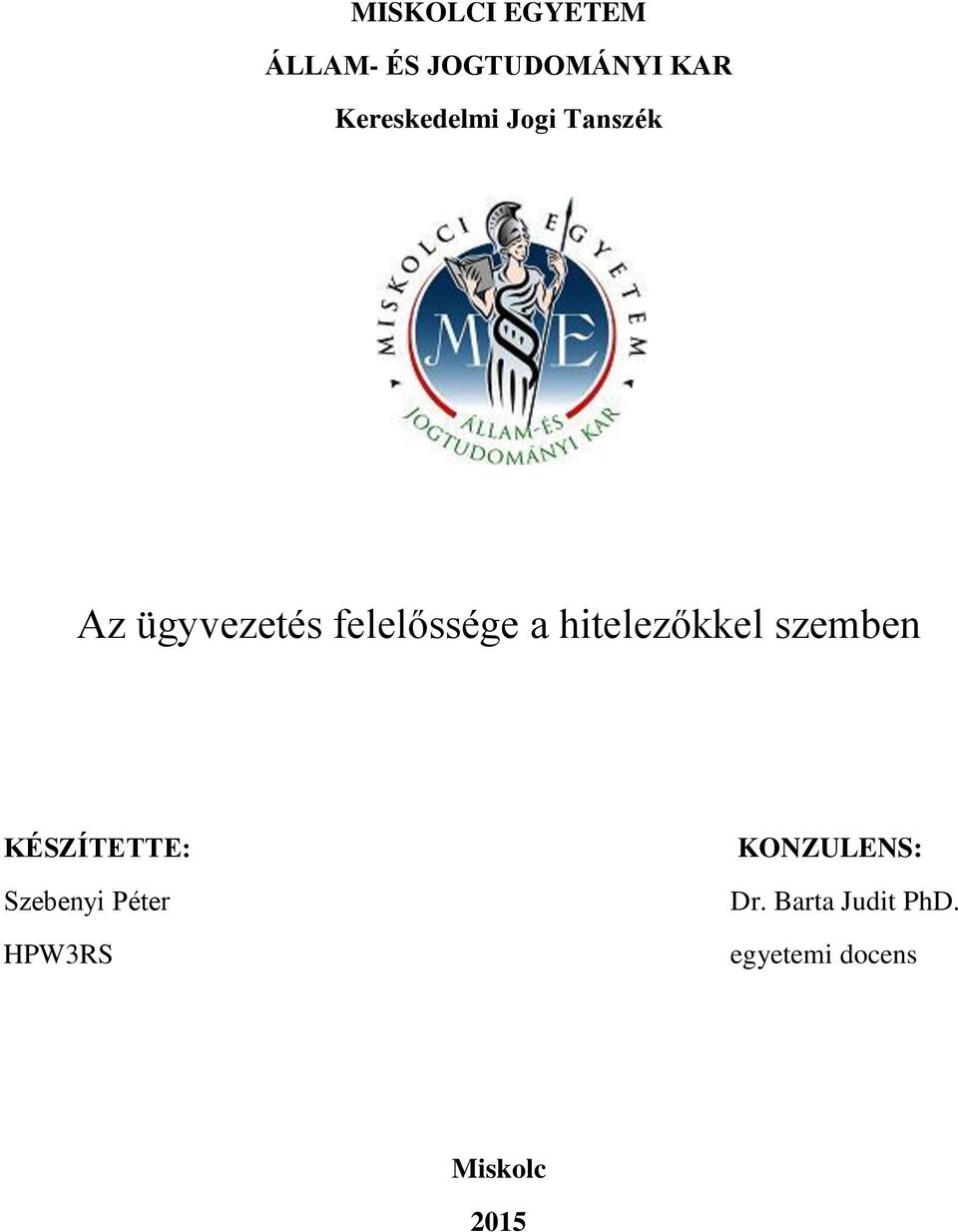 hitelezőkkel szemben KÉSZÍTETTE: Szebenyi Péter