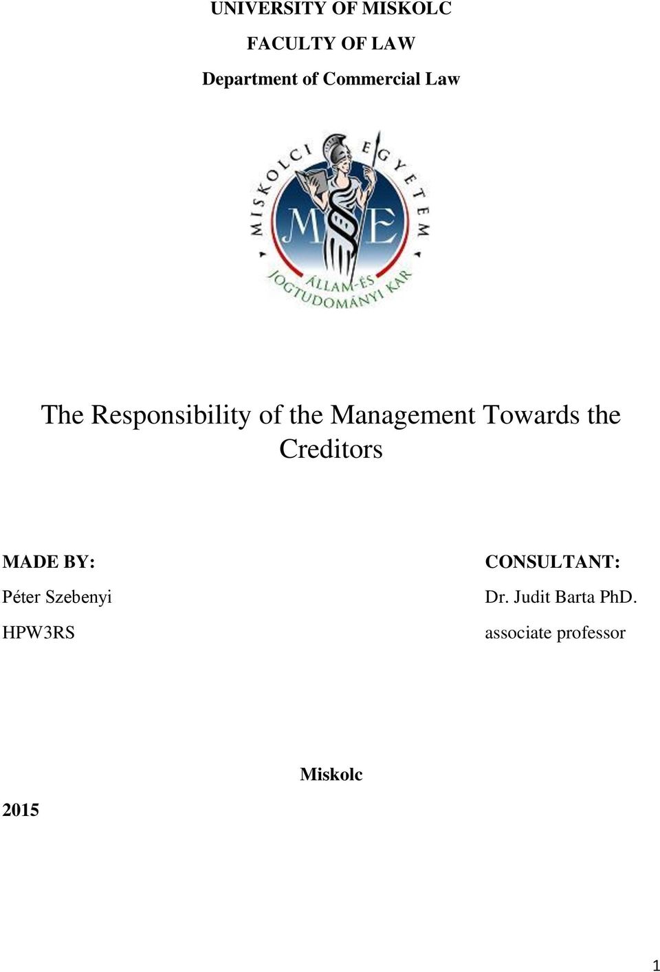 Towards the Creditors MADE BY: Péter Szebenyi HPW3RS