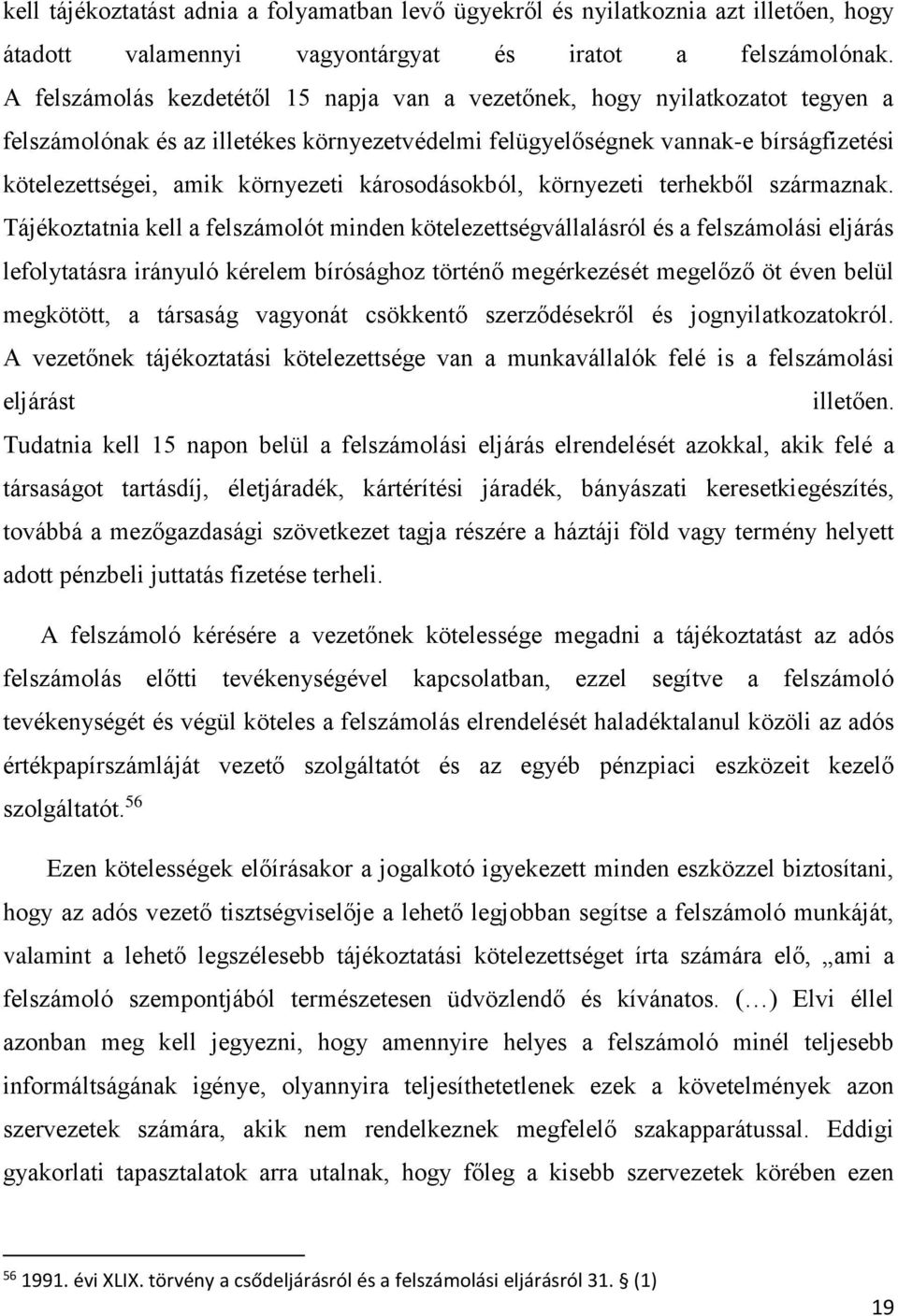 károsodásokból, környezeti terhekből származnak.