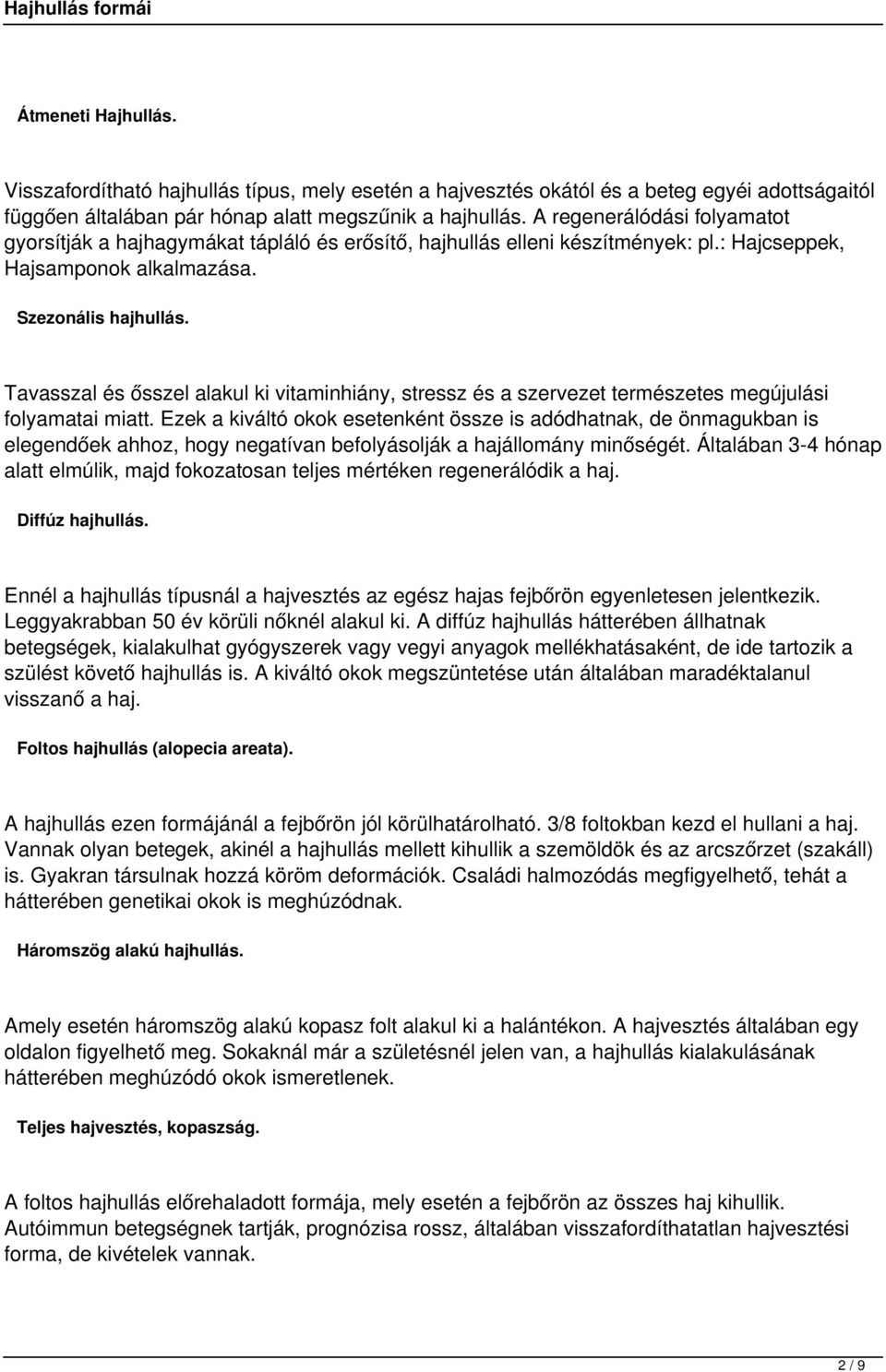 Tavasszal és ősszel alakul ki vitaminhiány, stressz és a szervezet természetes megújulási folyamatai miatt.