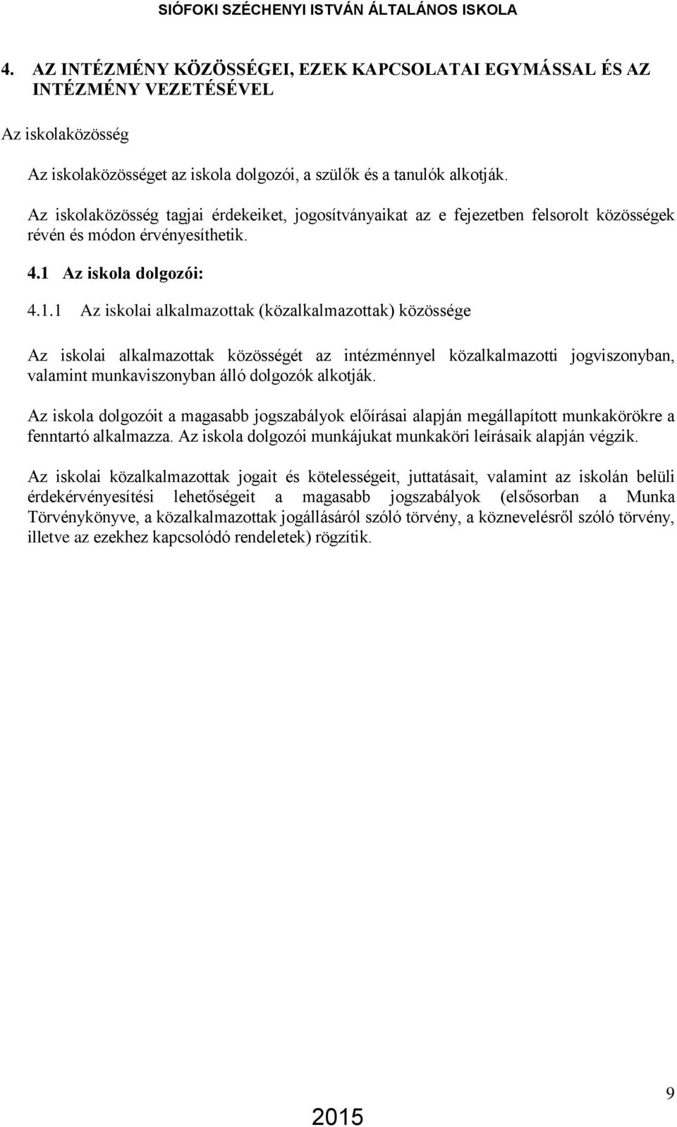 Az iskola dolgozói: 4.1.