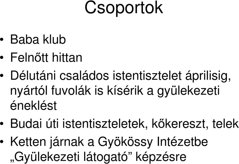 gyülekezeti éneklést Budai úti istentiszteletek, kőkereszt,