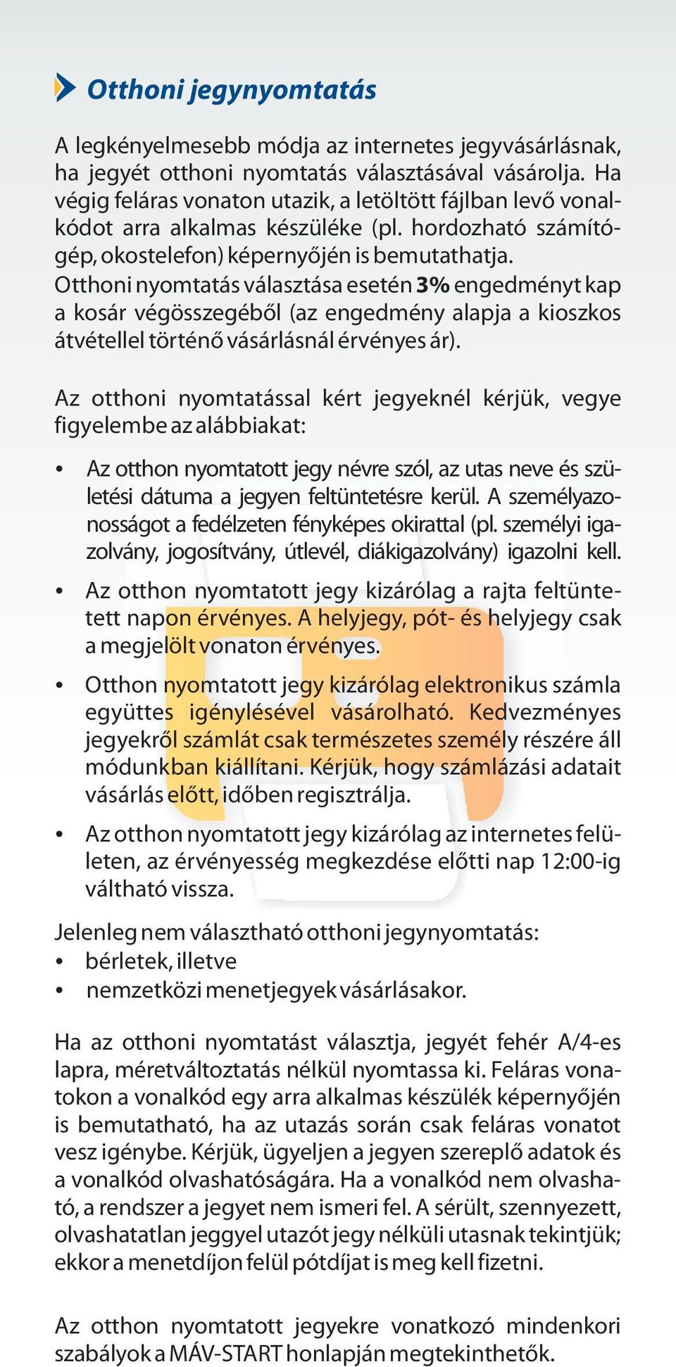 Otthoni nyomtatás választása esetén 3% engedményt kap a kosár végösszegéből (az engedmény alapja a kioszkos átvétellel történő vásárlásnál érvényes ár).