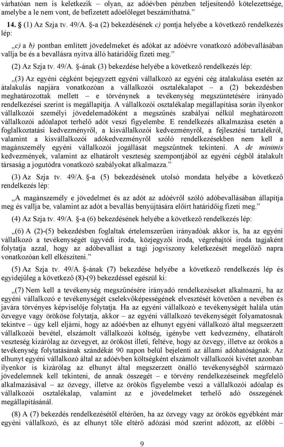 határidőig fizeti meg. (2) Az Szja tv. 49/A.