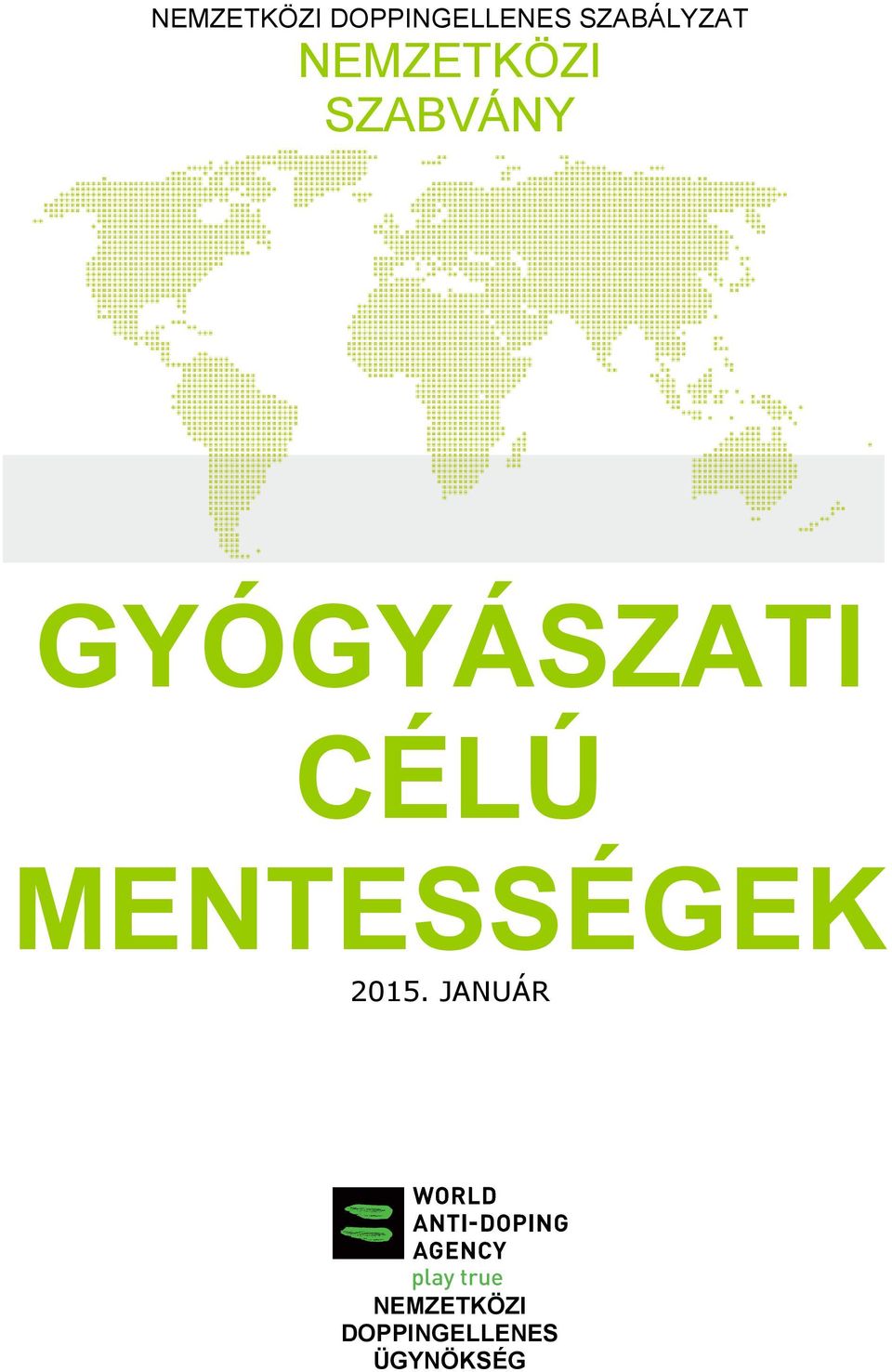 GYÓGYÁSZATI CÉLÚ MENTESSÉGEK 2015.