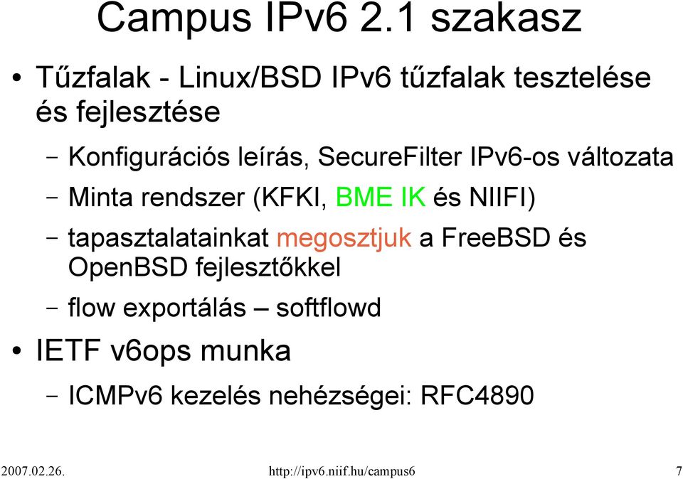 leírás, SecureFilter IPv6-os változata Minta rendszer (KFKI, BME IK és NIIFI)