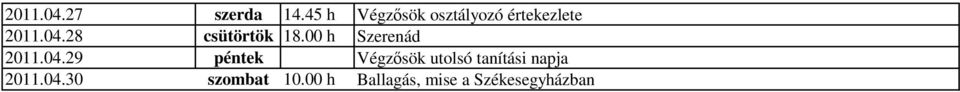 28 csütörtök 18.00 h Szerenád 2011.04.