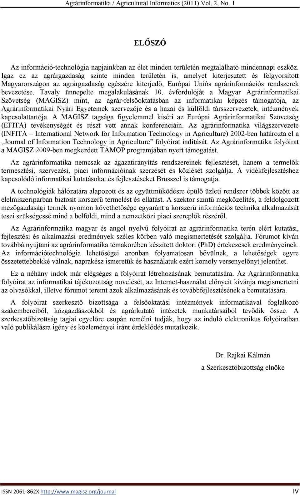 Tavaly ünnepelte megalakulásának 10.