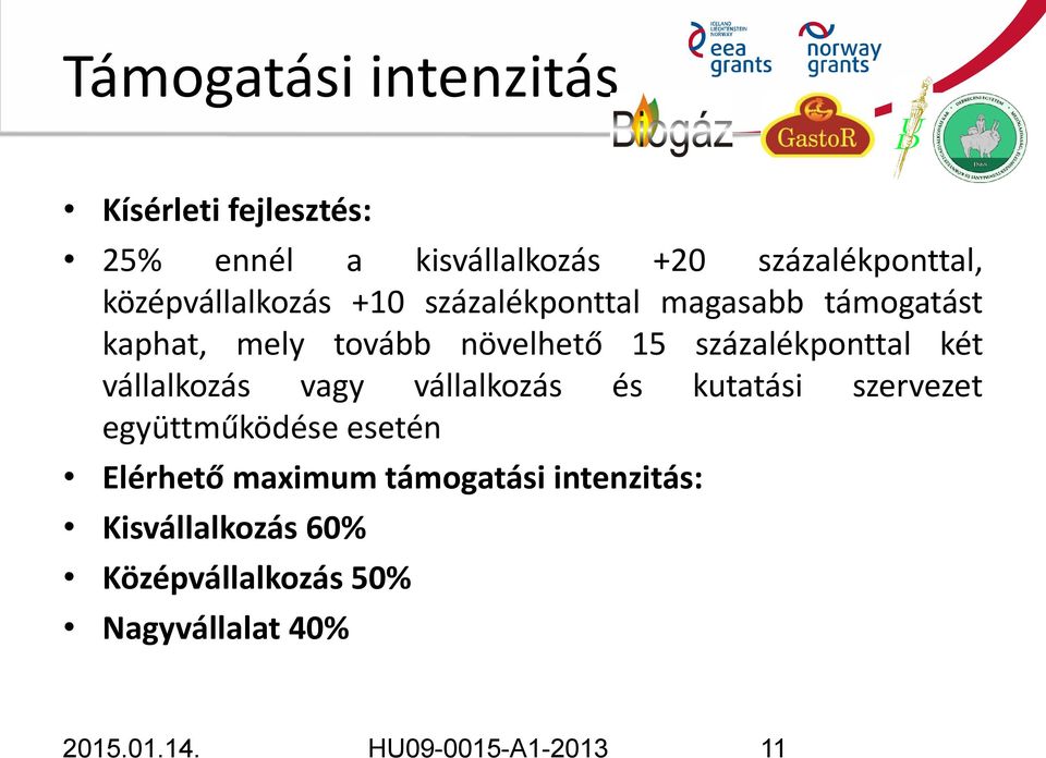 százalékponttal két vállalkozás vagy vállalkozás és kutatási szervezet együttműködése esetén