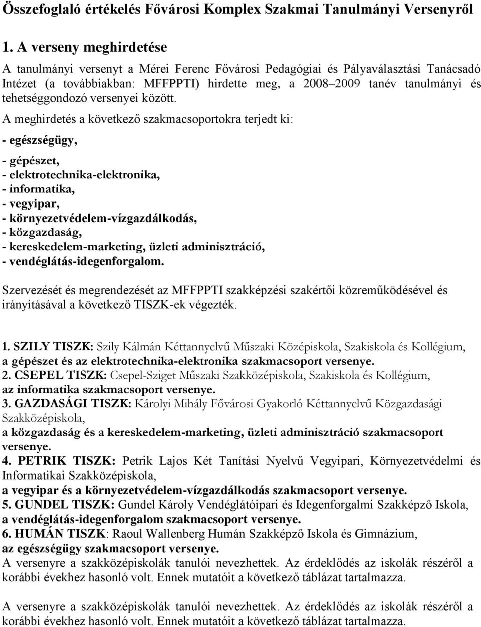 tehetséggondozó versenyei között.