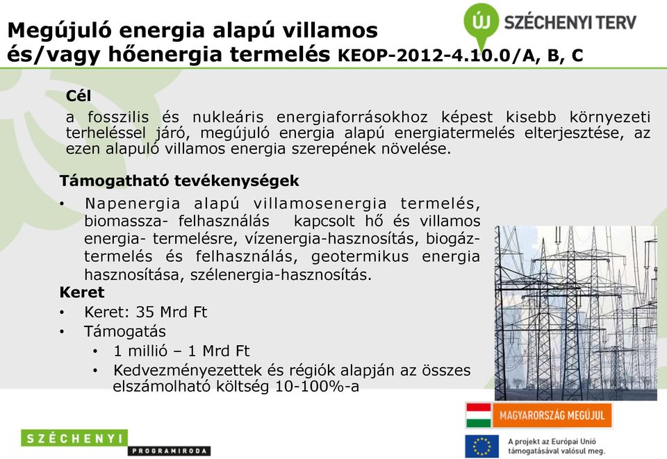 alapuló villamos energia szerepének növelése.